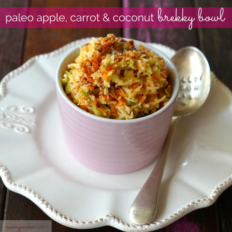 paleo apple, carrot & coconut brekky bowl