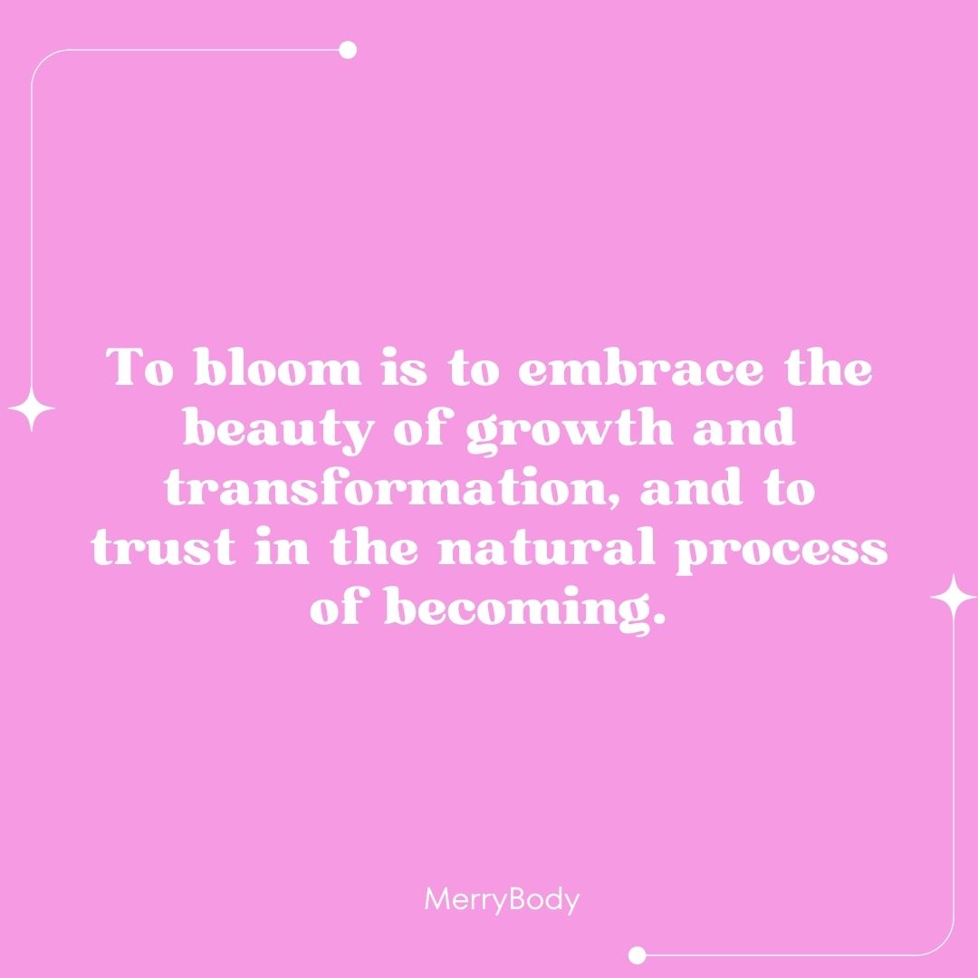 28 Inspiring Bloom Quotes to remind you that everything is going to be ok -  Merrymaker Sisters
