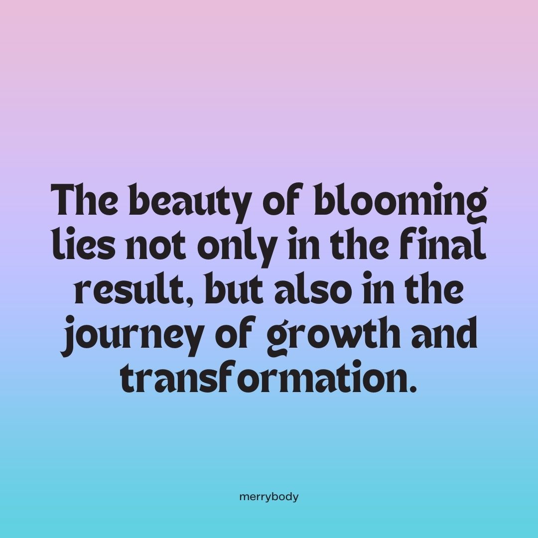 28 Inspiring Bloom Quotes to remind you that everything is going to be ok -  Merrymaker Sisters